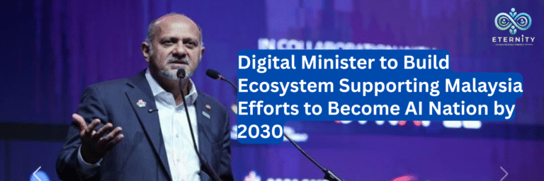 Digital Minister to Build Ecosystem Supporting Malaysia Efforts to Become AI Nation by 2030