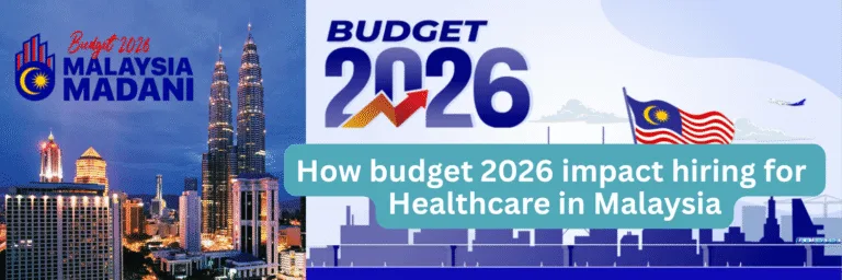 How the 2026 Malaysia Budget Impacts Hiring for Healthcare
