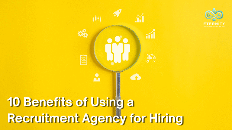 10 Benefits of Using a Recruitment Agency for Hiring